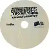 Album disc for “Nerdicus Presents Cheese N Pot-C: I Do My Thing (Featuring CM aka Creative)” by Cheese N Pot-C