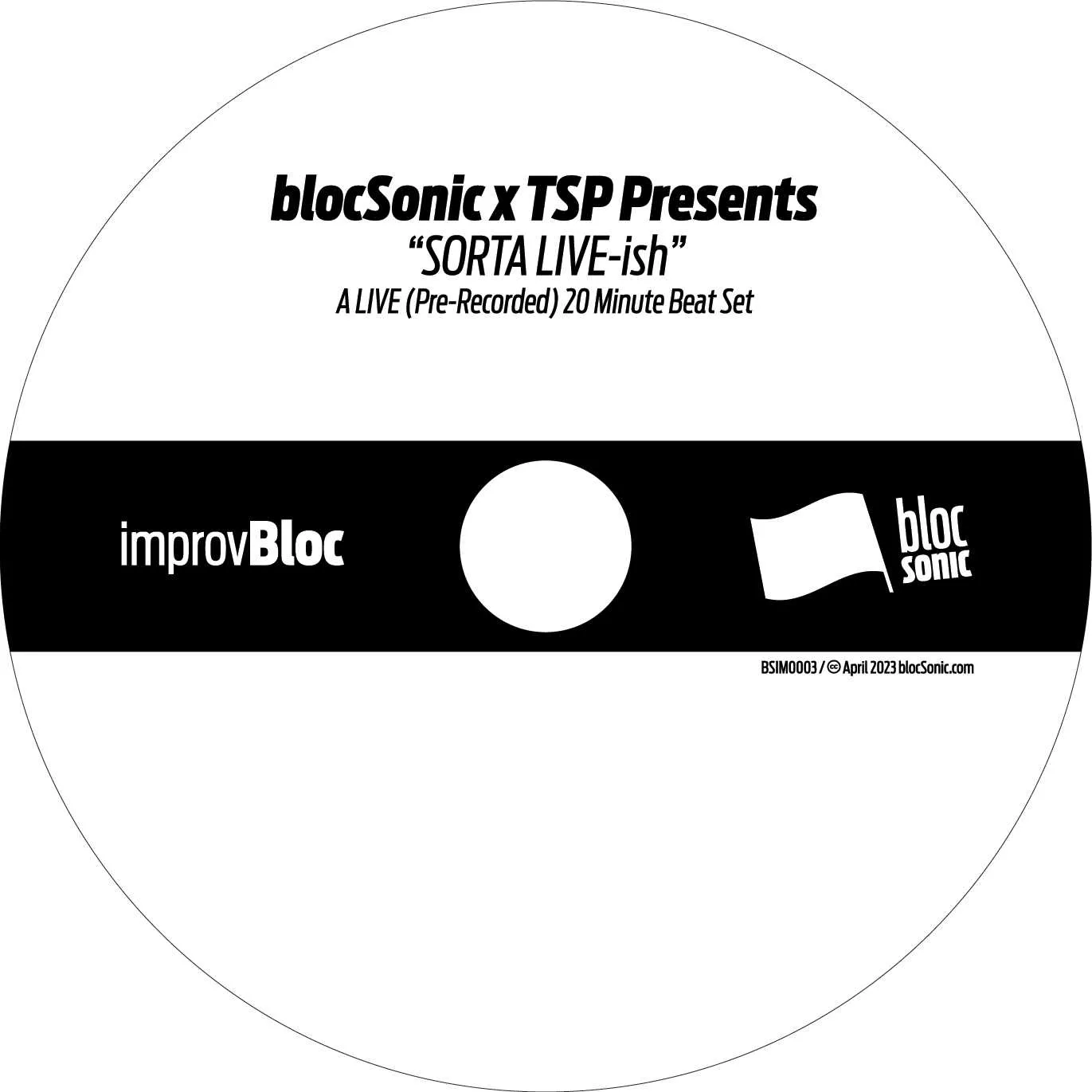 Album disc for “blocSonic x TSP Presents “SORTA LIVE-ish” A LIVE (Pre-Recorded) 20 Minute Beat Set” by Tha Silent Partner