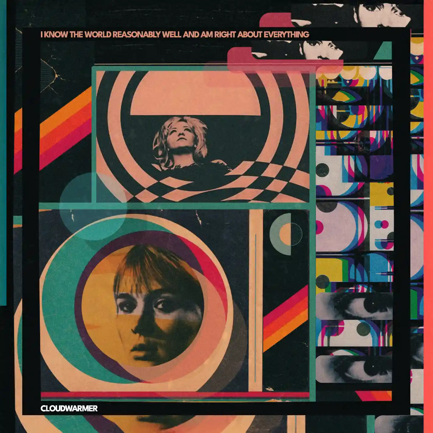 Cover art for “I Know the World Reasonably Well and Am Right About Everything” by CLOUDWARMER