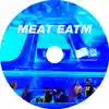 Album disc art for “MEAT EATM” by EATM