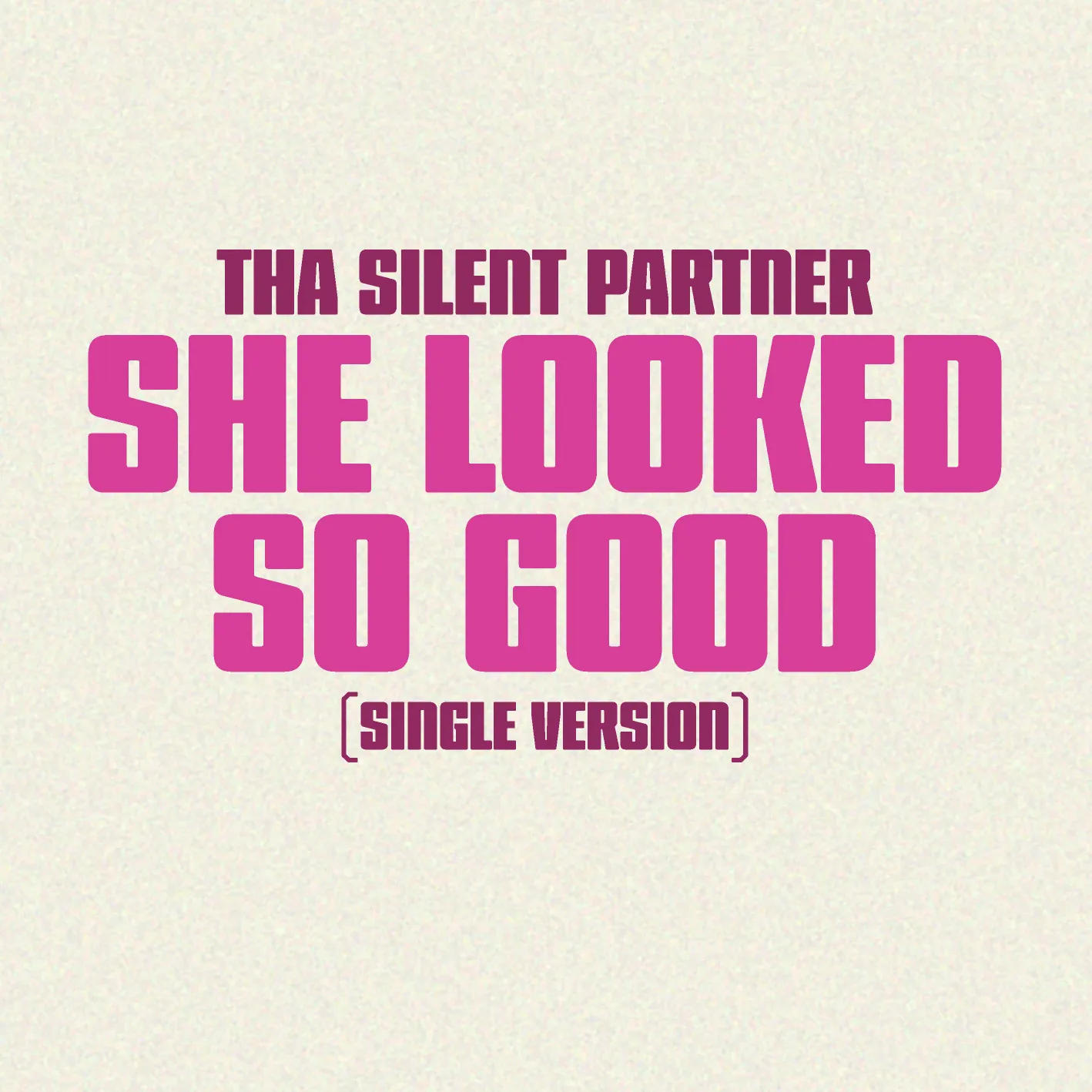 Cover art for “She Looked So Good (Single Version)” by Tha Silent Partner