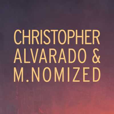 Profile photo for music artist Christopher Alvarado & M.Nomized