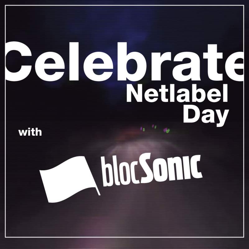 Celebrate Netlabel Day with blocSonic