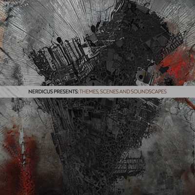 Cover of “Nerdicus Presents: Themes, Scenes and Soundscapes” by Nerdicus
