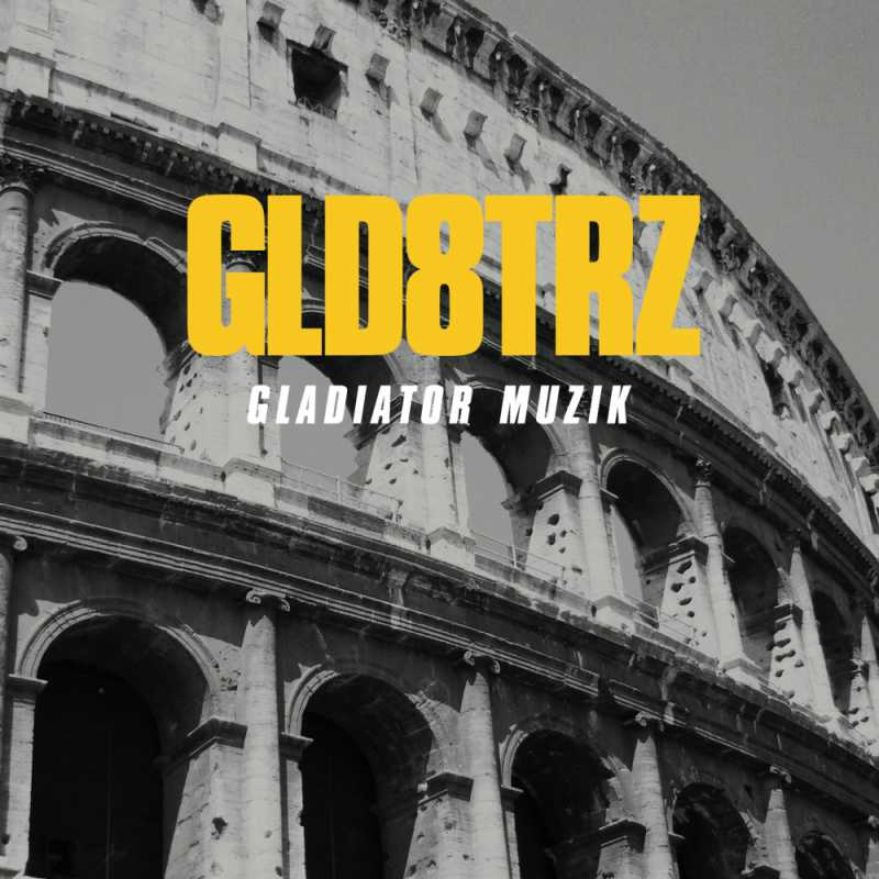 GLD8TRZ - Gladiator Muzik
