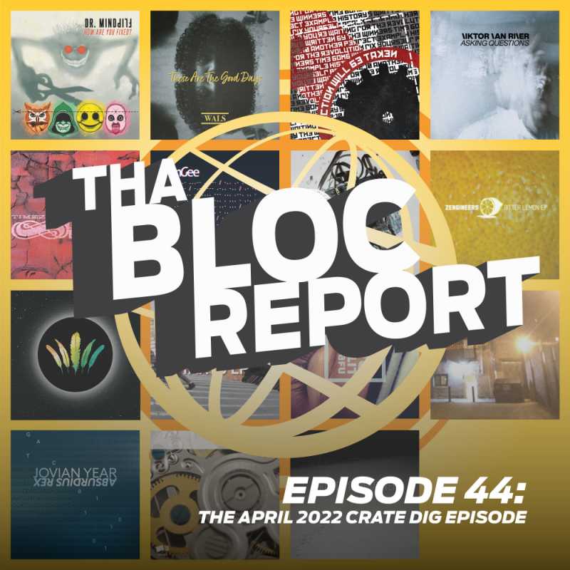 Image for Tha Bloc Report Episode 44: The April 2022 Crate Dig Episode hosted by Pot-C