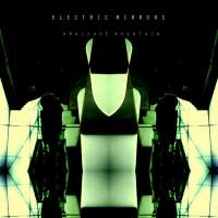 Electric Mirrors - Analogue Mountain