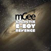 mGee - Galactix B-Boy Revenge