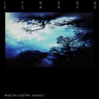 Lyndon Scarfe - Music for a Lost Film: Volume 2
