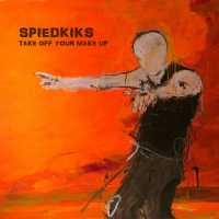 Spiedkiks - Take Off Your Make Up