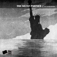 Tha Silent Partner - Tha Immigrant (Tha Godfather Complex, Part 2)