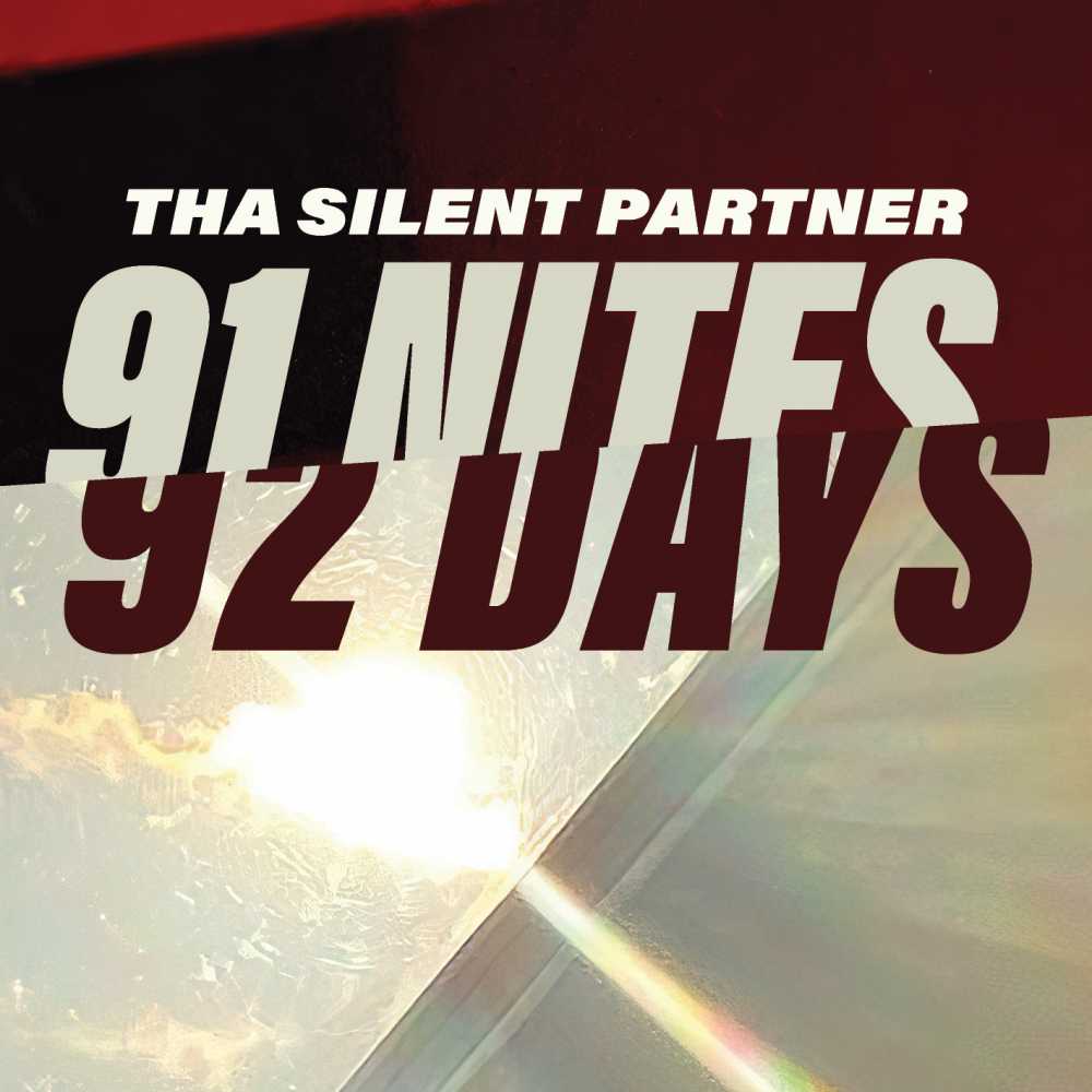 Tha Silent Partner – 91 NITES… 92 DAYS