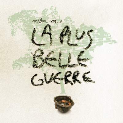 Cover of “netBloc Volume 3 (La Plus Belle Guerre)” by Various Artists