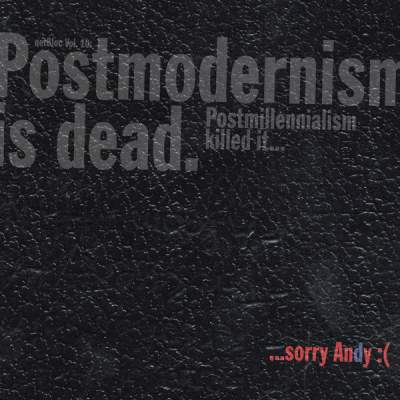 Cover of “netBloc Volume 10: Postmodernism is dead. Postmillennialism killed it... sorry Andy :(” by Various Artists