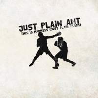 Cover of “This Is Madness (Just Plain Black)” by Just Plain Ant