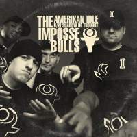 The Impossebulls - AmeriKan Idle B/W Shadow of Thought