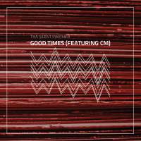 Tha Silent Partner - Good Times (Featuring CM)