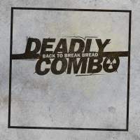 Cover of “Back To Break Bread” by Deadly Combo