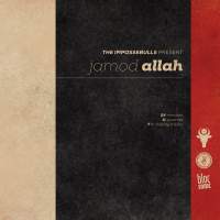 Cover of “The Impossebulls Present Jamod Allah” by Jamod Allah