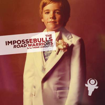 Cover of “Road Warriors b/w Think (About It)” by The Impossebulls