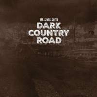 Cover of “Dark Country Road” by Mr. & Mrs. Smith