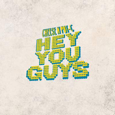 Cover of “Hey You Guys” by Cheese N Pot-C