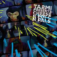 Cover of “TA2MI Presents: Cheese N Pot-C N Pals” by Cheese N Pot-C