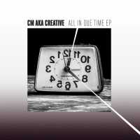 Cover of “All In Due Time EP” by CM aka Creative