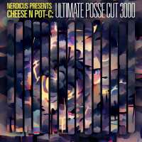 Cover of “Nerdicus Presents Cheese N Pot-C: Ultimate Posse Cut 3000” by Cheese N Pot-C