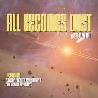 Just Plain Ant - All Becomes Dust