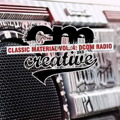 Cover of “Classic Material Vol. 4: DCOM Radio” by CM aka Creative