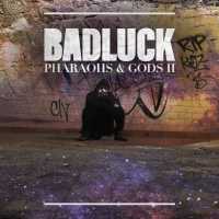 BADLUCK - Pharaohs & Gods II