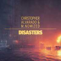 Christopher Alvarado & M.Nomized - Disasters